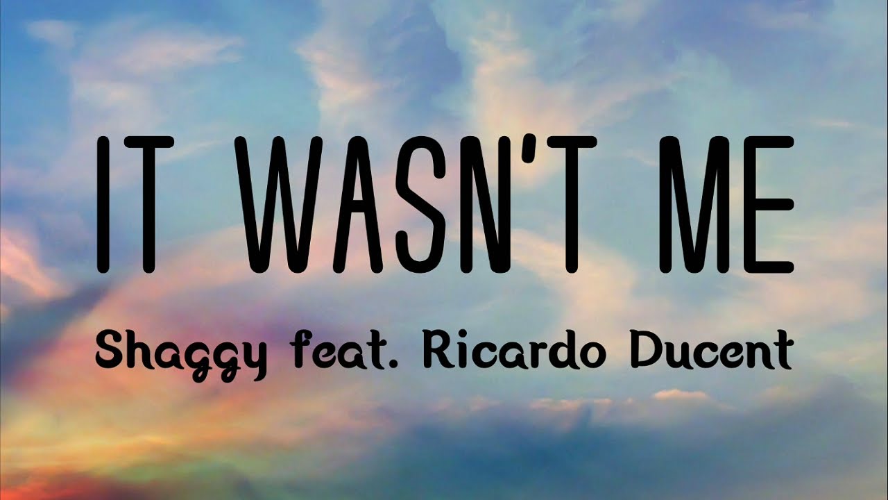 Shaggy It Wasn T Me Lyrics Video Hq Youtube