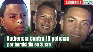 En Vivo Audiencia. Legalización captura de policías por homicidio de jóvenes en Sucre #FocusNoticias