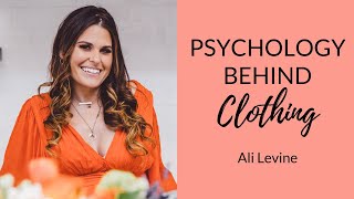 WHY CLOTHES ARE IMPORTANT: The Psychology Behind Clothing | Ali Levine