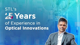 STL's 25 Years of Experience in Optical Innovations