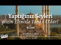 yaptığınız Şeyleri sizin elinizle yapan o’dur abdulkadir geylani hz. kalbin nuru