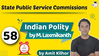 State Public Service Commission | Indian Polity by M Laxmikanth for UPSC - Lecture 58 | StudyIQ