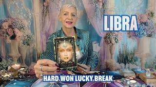 LIBRA Hard Won Lucky Break - Material Wealth & True Prosperity $$$ Finally