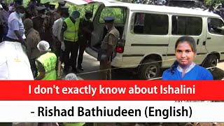 I don't exactly know about Ishalini - Rishad Bathiudeen (English)