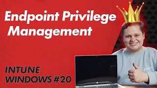 Endpoint Privilege Management (EPM) – Intune Windows Basics 20