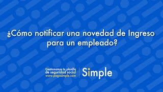 ¿Cómo notificar una novedad de Ingreso para un empleado?