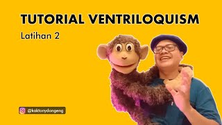 TUTORIAL VENTRILOQUISM  |  Latihan 2  |  KAK TONY PENDONGENG \u0026 VENTRILOQUIST INDONESIA