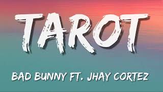 Bad Bunny - Tarot (Letra) ft. Jhay Cortez -❥ Un Verano Sin Ti