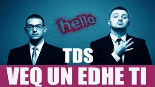 TDS - Vec Une Edhe Ti (HELLO - Album 2013)