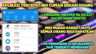 APLIKASI TERCEPAT : CUMA SEHARI LANGSUNG DIBAYAR Rp 94.227 !! APLIKASI PENGHASIL SALDO DANA TERCEPAT