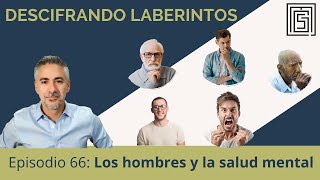 Ep 66.  Los hombres y la salud mental