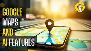 Google Maps AI feature to discover new places