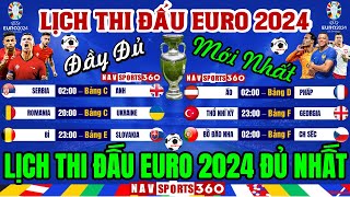 Lịch Thi Đấu Vòng Chung Kết EURO 2024 Hôm Nay, Mới Nhất Và Đầy Đủ, Ngày 3/6/2024 (Bản Full Nhất)