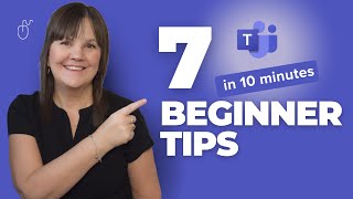 Microsoft Teams Tips for Beginners (7 TIPS in 10 MINUTES!)
