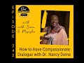 242 how to have compassionate dialogue with dr. nancy dome