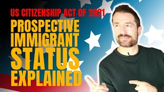 USCIS Update | New Lawful Prospective Immigrant Status Update | Immigration Citizenship Act of 2021