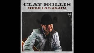 Clay Hollis - Here I Go Again (Official Audio)