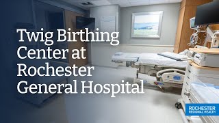 Twig Birthing Center Labor \u0026 Delivery - Rochester General Hospital