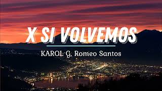KAROL G, Romeo Santos - X SI VOLVEMOS