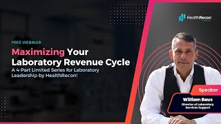 Maximizing Your Laboratory Revenue Cycle Part 1  | A HealthRecon Webinar