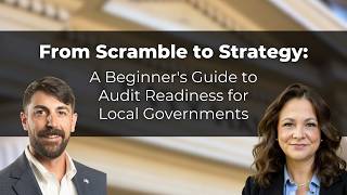 From Scramble to Strategy A Beginner's Guide to Audit Readiness for Local Governments