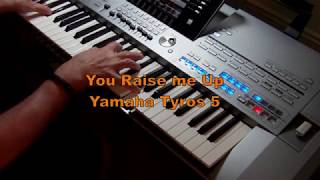 You Raise Me Up (cover) - Tyros 5
