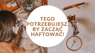 Co jest potrzebne do haftowania? | HAFTOWA BABA | narzędzie do haftu dla początkujących HAFT RĘCZNY