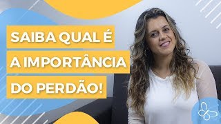 A importância do perdão • Psicologia • Casule Saúde e Bem-estar