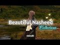 Beautiful Nasheeds Collection 🎶✨ | Peaceful Islamic Songs & Top Trending Nasheeds 🎧🕊️