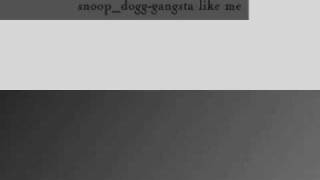 snoop_dogg-gangsta like me