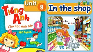 Tiếng Anh lớp 1 - BÀI 9: IN THE SHOP | NDNFUN