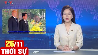 Bản tin sáng ngày 26/11 | Tin tức thời sự mới nhất hôm nay | VOV