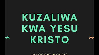 Kuzaliwa Kwa Yesu Kristo by Innocent Morris