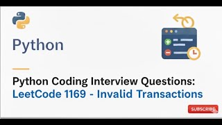 Leetcode # 1169. Invalid Transactions | Python Solution