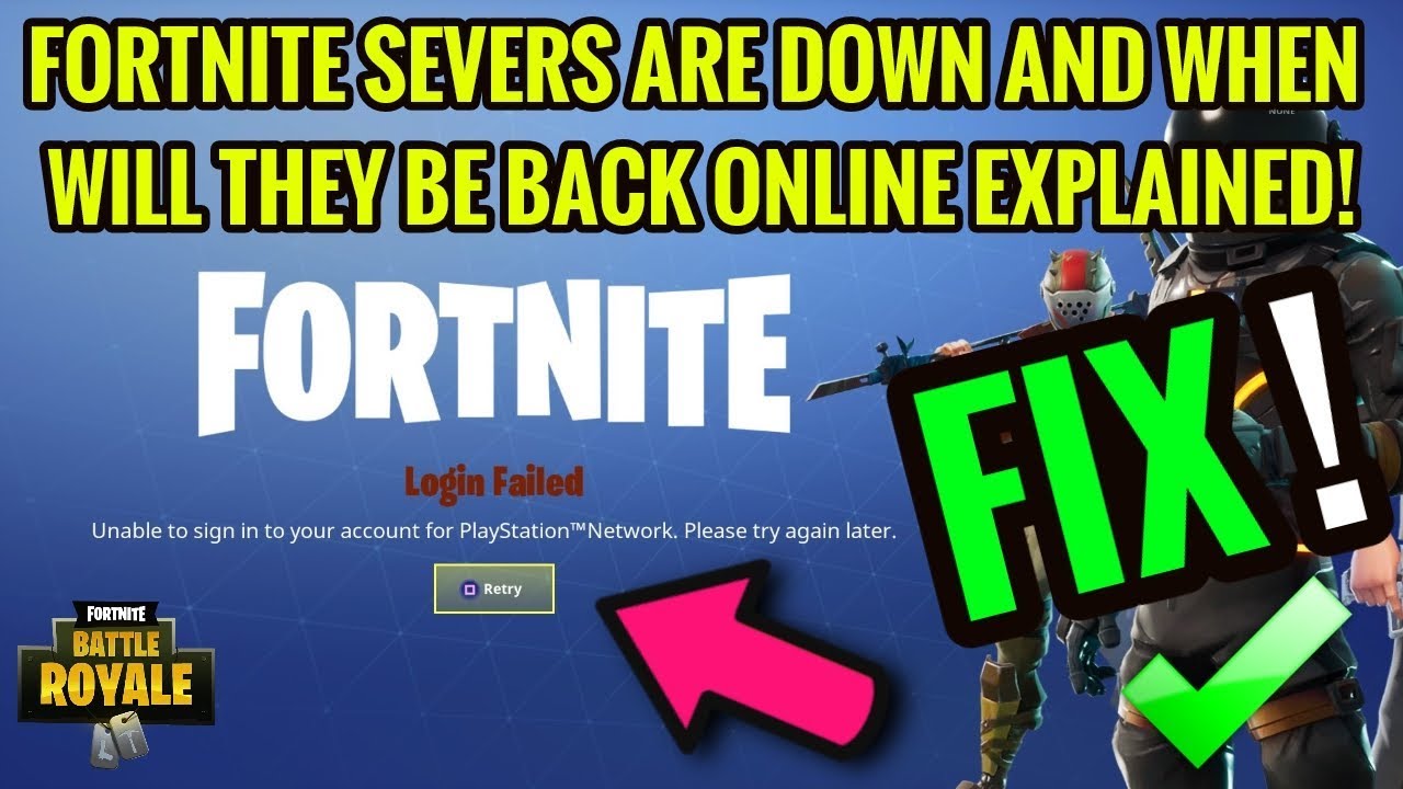 WHY ARE THE FORTNITE SERVERS DOWN? WHEN THE FORTNITE SERVERS WILL BE ...