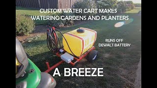 RUNS OFF DEWALT BATTERY...CUSTOM WATER CART