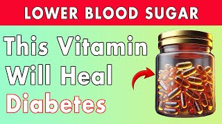 Top 3 Vitamins Every Diabetic MUST Take! (Lower Blood Sugar)