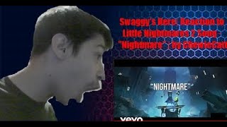 Swaggy's Here| Reaction to Little Nightmares 2 Song - "Nightmare" | by ChewieCatt