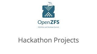 2024 OpenZFS Developer Summit Hackathon Projects