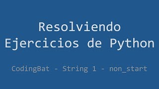 030 - Ejercicio de Python - Codingbat - String 1 - Non_start