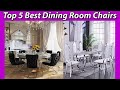 Top 5 Best Dining Room Chairs in 2023 :  Reviews & Buying guide!