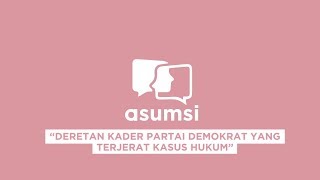 Asumsi Flash - DERETAN KADER PARTAI DEMOKRAT YANG TERJERAT KASUS HUKUM