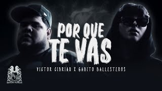 Victor Cibrian x Gabito Ballesteros - Porque Te Vas [Official Video]