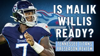 The Tennessee Titans 2023 Preseason Review | Is Malik Willis Ready?