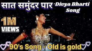 सात समंदर पार | 90'S Song - Old Is Gold | Saat Samundar Paar | Divya Bharti