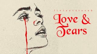 livtaytatesab - Love \u0026 Tears (Official Audio)