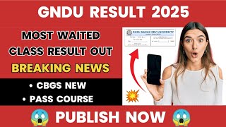 Gndu Result 2025 Publish Now 😱 Pass Course / CBGS New | 1st / 3rd / 5th Sem | Result News Today