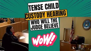 Tense Child Custody Hearing   Dad wants FULL custody - Mom says dad is lying!