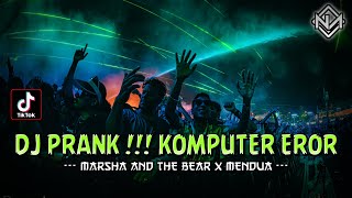 DJ PRANK !!! KOMPUTER EROR X MARHSA AND THE BEER !!! MENDUA - VIRAL TIKTOK 2024