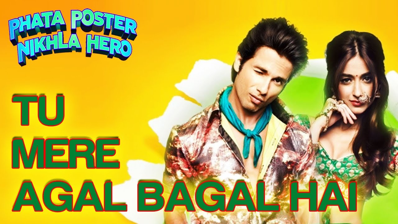 Tu Mere Agal Bagal Hai Song - Phata Poster Niklha Hero | Shahid ...